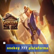 onekey 777 plataforma